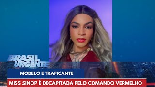 Cantora modelo e traficante decapitada pelo CV  Brasil Urgente [upl. by Penny336]