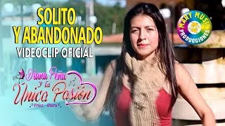 Diana Peña y la unica pasión  Solito y abandonado videoclip oficial mary music producciones [upl. by Huff714]