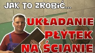 Jak położyć płytki na ścianie  układanie płytek w łazience [upl. by Enyedy973]