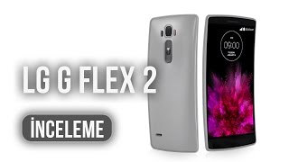 LG G Flex 2 İncelemesi [upl. by Oiramaj]