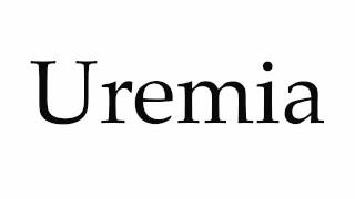 How to Pronounce Uremia [upl. by Sperry936]