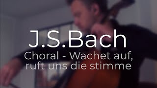 JS Bach Choral  wachet auf ruft uns die stimme [upl. by Langston217]