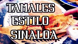 COMO HACER TAMALES ESTILO SINALOA  El Rincón Del Sabor [upl. by Helene]