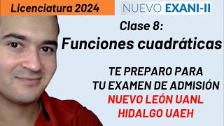 Clase 8 Gráficas de funciones cuadráticas Curso Exani II 2024 Segunda vuelta UANL UAEH UAN UAZ [upl. by Enileme]