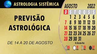 PREVISÃO ASTROLÓGICA  SEMANA DE 14 A 20 DE AGOSTO DE 2022 [upl. by Perkoff265]