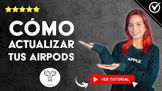 Cómo ACTUALIZAR tus AIRPODS  🎧 Actualizar Firmware 🎧 [upl. by Anas521]