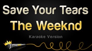 The Weeknd  Save Your Tears Karaoke Version [upl. by Boyse]