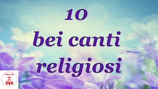 10 bei canti religiosi  Preghiera in canto  cantireligiosi preghieraincanto [upl. by Ahtnams]