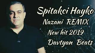 Spitakci Hayko  Nazani Davtyan beats remix ā–ā–¬ā– ā– ā–€ā–ā–€ 2019 [upl. by Takeo440]