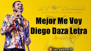 Mejor Me Voy Diego Daza  Letra [upl. by Suilenrac687]