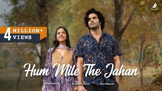 Hum Mile The Jahan I Mohit Chauhan I Nitanshi Goel I New Hindi Romantic Song 2023 [upl. by Leahcimed]