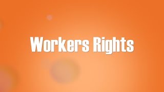 Workers Rights 2013 [upl. by Jeavons]