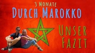 3 Monate durch Marokko  Unser Fazit amp unsere Eindrücke [upl. by Adlev]