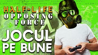 HALFLIFE OPPOSING FORCE  JOCUL PE BUNE [upl. by Yornek]