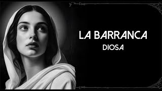 La Barranca  Diosa [upl. by Rebecka]