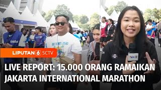 Live Report 15000 Peserta Ramaikan Jakarta International Marathon 2024  Liputan 6 [upl. by Cud]