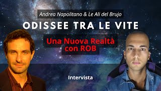 ODISSEE TRA LE VITE ✮ Dott Andrea Napolitano con Rob Una nuova realtà [upl. by Luigino]