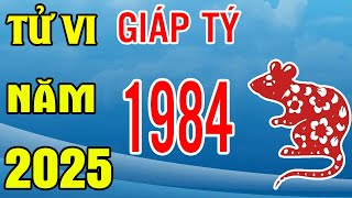 Tử Vi Tuổi Giáp Tý 1984 Năm 2025 Ất Tỵ  CHÍNH THỨC HẾT KHỔ Trả Sạch Nợ Nần Cực May Mắn [upl. by Skiest262]