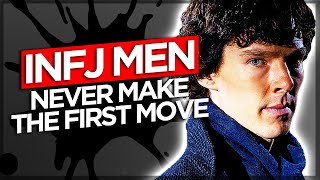 10 Reasons INFJ MEN NEVER Make The FIRST MOVE [upl. by Clarie223]