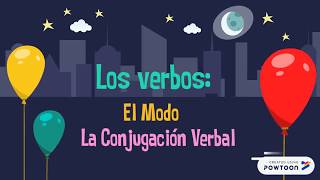 Los verbos El Modo y la Conjugación Verbal [upl. by Bokaj]