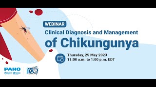 Webinar Clinical Diagnosis and Management of Chikungunya [upl. by Ahsined297]