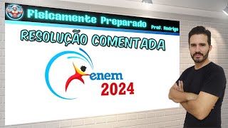 Resolução prova de Física Enem 2024 [upl. by Nidorf]