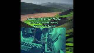 Ecossaise In E Flat MajorquotLudwig van Beethoven My rendition [upl. by Novaat]