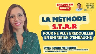 La méthode STAR pour ne plus bredouiller en entretien dembauche [upl. by Aicekal]