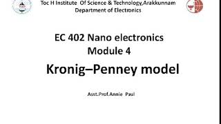 EC 402 Nano electronicsmodule 4 Kronig Penney model Asst Prof Annie Paul [upl. by Airdni]