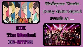 Pretty Setter Squad lyric prank  ExWives  Six the Musical part 1  Haikyuu Texts [upl. by Eidas]