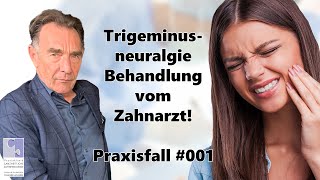 Trigeminusneuralgie  Gesichtsschmerzen Behandlung beim Zahnarzt Praxisfall 001 [upl. by Nayrda]