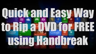 HOWTO Rip a DVD for FREE using Handbreak StepbyStep Tutorial  Windows 87XP [upl. by Roslyn139]