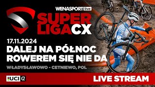 NA ŻYWO WENASPORTLIVE SUPERLIGA CX  WładysławowoCetniewo UCI C2  17112024 [upl. by Post]