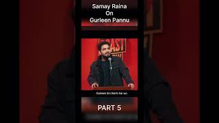 Samay Raina on Gurleen Pannu  PART 5 roast  shorts viral  ashishsolanki1 pannugurleen [upl. by Seko]