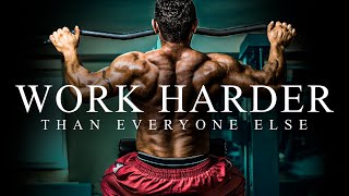 WORK HARDER THAN EVERYONE ELSE  Best Gym Training Motivation [upl. by Farly]