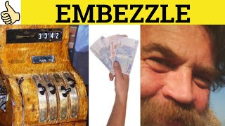 🔵 Embezzle Means  Embezzlement Definition  Embezzle Meaning  Embezzlement Examples  Embezzle [upl. by Anirpas]