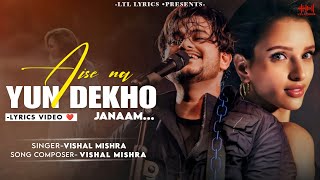 Aise Na Yun Dekho Janaam LYRICS Bad Newz  Vishal Mishra  Vicky Kaushal Triptii Dimri [upl. by Miahc]