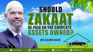 SHOULD ZAKAAT BE PAID ON THE COMPLETE ASSETS OWNED  DR ZAKIR NAIK [upl. by Mccready]