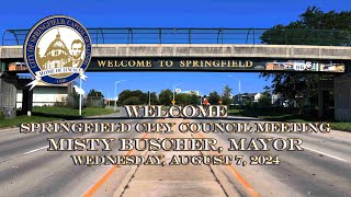 Springfield City Council Meeting Wednesday August 7 2024 [upl. by Acsisnarf]