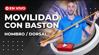 🔴 Rutina de MOVILIDAD con BASTON para hombros y columna dorsal  En vivo 30 minutos [upl. by Boyce]