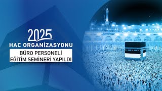 Hac2025 quot2025 Yılı Hac Büro Personeline Yönelik Eğitim Semineri Yapıldıquot [upl. by Laehplar]