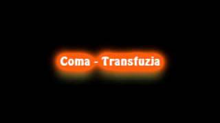 Coma  Transfuzja High quality [upl. by Herald181]