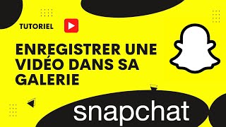 Comment enregistrer une vidéo Snapchat dans la galerie [upl. by Hama]