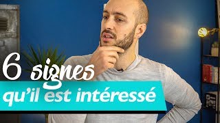 6 signes quil est vraiment intéressé par vous [upl. by Millicent]