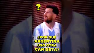 ¿Por qué ARGENTINA usó OTRA CAMISETA ante PERÚ [upl. by Neeruan374]