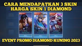 CARA MENDAPATKAN 3 SKIN HARGA SKIN 1 DIAMOND PROMO DIAMOND KUNING MLBB EVENT 1111 2023 [upl. by Jenkins]