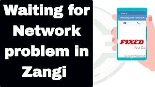 How to fix waiting for Network problem in Zangi 2024 [upl. by Gurias]