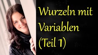 Wurzeln mit Variablen Teil 1 Wurzeln aus Variablen ziehen [upl. by Michaele]