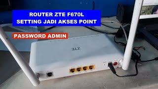 Cara setting router ZTE F670L jadi AP hotspot voucheran [upl. by Meean153]