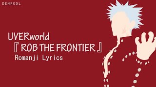 Nanatsu no Taizai Season 3 Opening『 ROB THE FRONTIER 』By UVERworld Lyrics [upl. by Clancy]